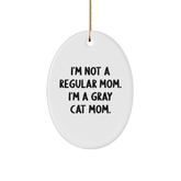 Gray Cat Mom Oval Ornament, Funny Quote Gifts from Men to Family, Unique Christmas Unique Gifts for Cat Lovers - Image 1